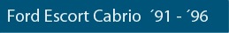 CK-Cabrio, Verdecke, Ford Escort Cabrio ´91 -´96
