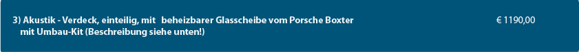 CK-Cabrio, Porsche 944/968 ´89-´91 (944), ´91-´95 (968), Verdeck, Akustik-Verdeck, einteilig, mit beheizbarer Glasscheibe vom Porsche Boxter mit Umbau-Kit, € 1190,00
