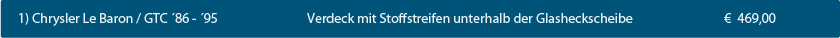 CK-Cabrio, Chrysler Le Baron / GTC ´86 -´95, Verdeck mit Stoffstreifen unterhalb der Glasheckscheibe, € 469,00
