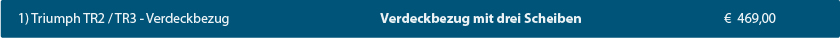 CK-Cabrio, Triumph TR2 / TR3 / TR3A / TR3B  ´53-´55 (TR2) ´55-´62 (TR3, TR3A, TR3B), Verdeckbezug mit 3 Scheiben, € 469,00