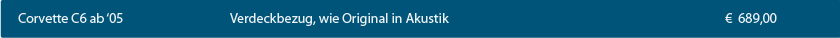 CK-Cabrio, Corvette / Chevrolet Corvette C6  ab ´05, Verdeckbezug, wie Original in Akustik, € 689,00